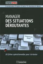 Couverture du livre « Manager des situations déroutantes » de  aux éditions Entreprise Et Carrieres