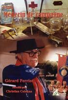 Couverture du livre « J'étais médecin de campagne » de Gerard Perriot aux éditions A A Z Patrimoine
