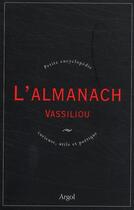 Couverture du livre « L'almanach Vassiliou ; petite encyclopédie curieuse, utile et poétique » de Veronique Vassiliou aux éditions Argol