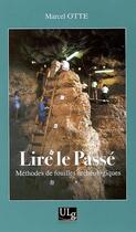 Couverture du livre « Lire le passé ; méthodes de fouilles archéologiques » de Marcel Otte aux éditions Pulg