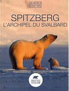 Couverture du livre « Spitzberg ; l'archipel du Svalbard » de Bodineau Gerard aux éditions Gngl