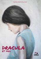 Couverture du livre « Dracula et moi » de Elsa Oriol et Nathalie Wolff aux éditions Drole De Zebre