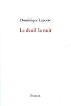 Couverture du livre « Le deuil la nuit » de Laporte Dominique aux éditions Furor