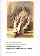 Couverture du livre « Distance and desire - african photography from the walther collection » de Walther Artur aux éditions Steidl