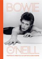 Couverture du livre « Bowie par O'Neill : portraits inédits d'un artiste hors norme » de Terry O'Neill aux éditions L'imprevu