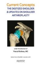 Couverture du livre « Current concepts : the digitized shoulder & updates on shoulder arthroscopy » de Pascal Boileau aux éditions Sauramps Medical