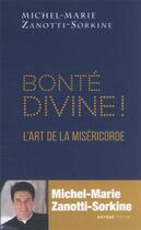 Couverture du livre « Bonté divine ! l'art de la miséricorde » de Michel-Marie Zanotti-Sorkine aux éditions Artege