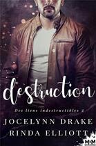 Couverture du livre « Des liens indestructibles t.2 ; destruction » de Jocelynn Drake et Rinda Elliott aux éditions Mxm Bookmark