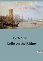 Couverture du livre « Rollo on the Rhine » de Jacob Abbott aux éditions Culturea