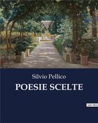 Couverture du livre « POESIE SCELTE » de Pellico Silvio aux éditions Culturea