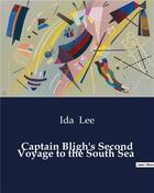 Couverture du livre « Captain Bligh's Second Voyage to the South Sea » de Lee Ida aux éditions Culturea
