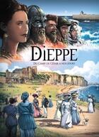 Couverture du livre « Dieppe, du camp de César à nos jours » de  aux éditions Petit A Petit