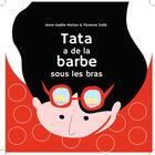 Couverture du livre « Tata a de la barbe sous les bras » de Florence Dolle et Anne-Gaelle Morizur aux éditions Goater