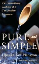 Couverture du livre « Pure and Simple » de Upasika Kee Nanayon aux éditions Wisdom Publications