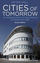 Couverture du livre « Cities of Tomorrow » de Peter Hall aux éditions Wiley-blackwell