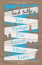 Couverture du livre « Ten Things I've Learn About Love » de Butler Sarah aux éditions Pan Macmillan