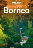 Couverture du livre « Lonely Planet Borneo » de Stiles aux éditions Loney Planet Publications