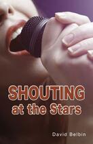 Couverture du livre « Shouting at the Stars » de David Belbin aux éditions Ransom Publishing