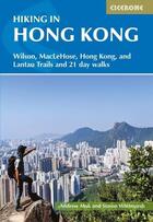 Couverture du livre « HIKING IN HONG KONG - HONG KONG, LANTAU, MACLEHOSE AND WILSON TRAILS AND 21 DAY WALKS » de Simon Whitmarsh et Andrew Mok aux éditions Cicerone Press