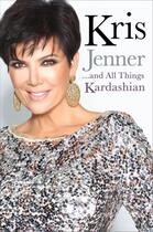 Couverture du livre « Kris Jenner... And All Things Kardashian » de Jenner Kris aux éditions Simon And Schuster Uk