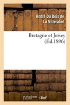 Couverture du livre « Bretagne et jersey » de Du Bois De La Viller aux éditions Hachette Bnf