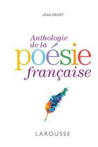 Couverture du livre « Anthologie de la poésie française » de Jean Orizet aux éditions Larousse