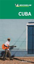 Couverture du livre « Le guide vert ; Cuba » de Collectif Michelin aux éditions Michelin