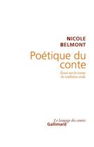 Couverture du livre « Poétique du conte ; essai sur le conte de tradition orale » de Nicole Belmont aux éditions Gallimard