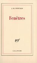 Couverture du livre « Fenêtres » de J.-B. Pontalis aux éditions Gallimard (patrimoine Numerise)