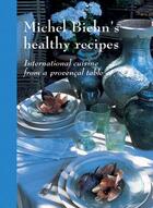 Couverture du livre « Michel biehn's healthy recipes - international cuisine from a provencal table » de Biehn/Martin-Raget aux éditions Flammarion