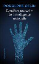 Couverture du livre « Dernières nouvelles de l'IA » de Rodolphe Gelin aux éditions Flammarion