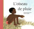 Couverture du livre « L'oiseau de pluie » de Kersti Chaplet et Monique Bermond aux éditions Pere Castor