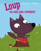 Couverture du livre « Loup ne sait pas compter » de Brun-Cosme/Choux aux éditions Pere Castor