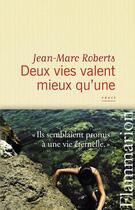 Couverture du livre « Deux vies valent mieux qu'une » de Jean-Marc Roberts aux éditions Flammarion
