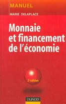 Couverture du livre « Monnaie Et Financement De L'Economie (2e Edition) » de Marie Delaplace aux éditions Dunod