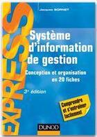 Couverture du livre « Système d'information de gestion : conception et organisation en 20 fiches (3e édition) » de Jacques Sornet aux éditions Dunod