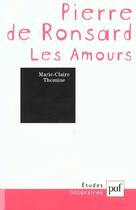 Couverture du livre « Pierre de Ronsard ; les amours » de Marie-Claire Thomine aux éditions Puf