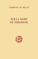 Couverture du livre « Sur la mort de Théodose » de Ambroise De Milan aux éditions Cerf