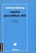 Couverture du livre « Requiem pour philip k. dick » de Michael Bishop aux éditions Denoel