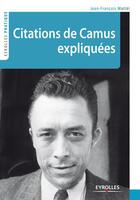 Couverture du livre « Citations de Camus expliquées » de Jean-Francois Mattei aux éditions Eyrolles