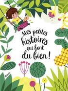 Couverture du livre « Mes petites histoires qui font du bien ! » de Nadine Brun-Cosme et Elsa Fouquier aux éditions Fleurus