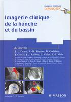 Couverture du livre « Imagerie clinique de la hanche et du bassin » de Chevrot Alain aux éditions Elsevier-masson