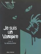 Couverture du livre « Je suis un vampire t.4 ; la resolution » de Trillo et Risso aux éditions Drugstore