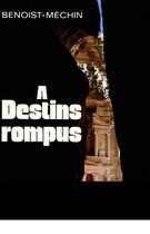 Couverture du livre « À destins rompus » de Jacques Benoist-Mechin aux éditions Albin Michel