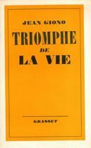 Couverture du livre « Triomphe de la vie » de Jean Giono aux éditions Grasset