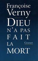 Couverture du livre « Dieu n'a pas fait la mort » de Francoise Verny aux éditions Grasset