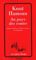 Couverture du livre « Au Pays Des Contes » de Knut Hamsun aux éditions Grasset Et Fasquelle