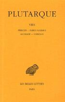 Couverture du livre « Vies : Péricles, Fabius Maximus, Alcibiade, Coriolan » de Plutarque aux éditions Belles Lettres