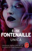 Couverture du livre « Unica » de Elise Fontenaille aux éditions Le Livre De Poche