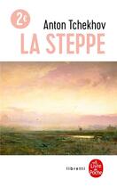 Couverture du livre « La Steppe » de Anton Tchekhov aux éditions Le Livre De Poche